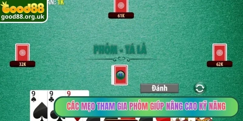 Phỏm Good88 - Trải Nghiệm Game Bài Đổi Thưởng Hấp Dẫn 4 Các mẹo tham gia Phỏm giúp nâng cao kỹ năng