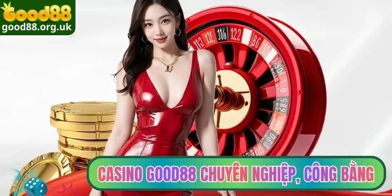 Casino Good88 1 Chơi casino Good88 chuyên nghiệp, công bằng