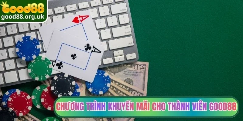 Xì Dách Good88 - Trò Chơi Đấu Bài Sinh Lời Cực Dễ Dàng 3 Chương trình khuyến mãi cho thành viên Good88