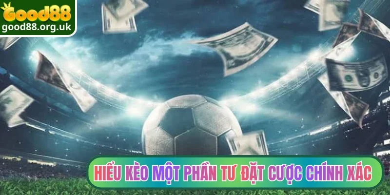 Kèo Châu Á Là Gì - Bí Kíp Đọc Thế Trận Handicap Hay Nhất 3 Hiểu kèo một phần tư đặt cược chính xác
