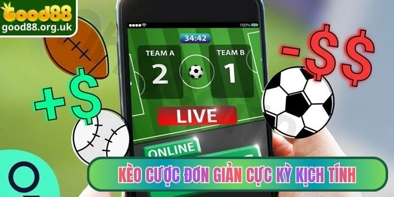 Thể thao Good88 3 Kèo cược đơn giản cực kỳ kịch tính