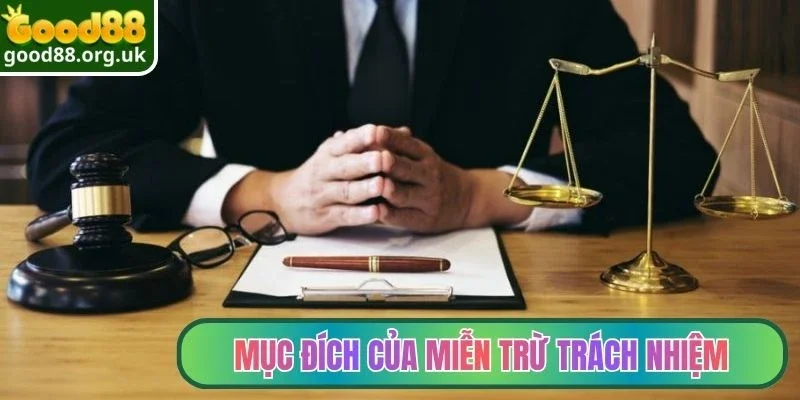 Miễn trừ trách nhiệm 1 Mục đích của chính sách miễn trừ trách nhiệm Good88