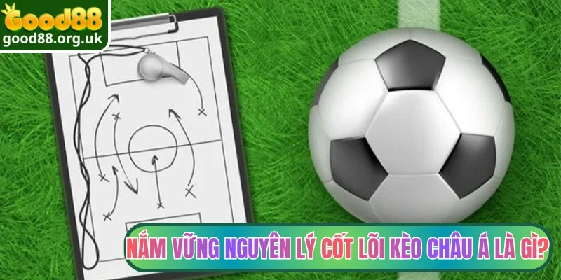 Kèo Châu Á Là Gì - Bí Kíp Đọc Thế Trận Handicap Hay Nhất 2 Nắm vững nguyên lý cốt lõi kèo châu Á là gì?