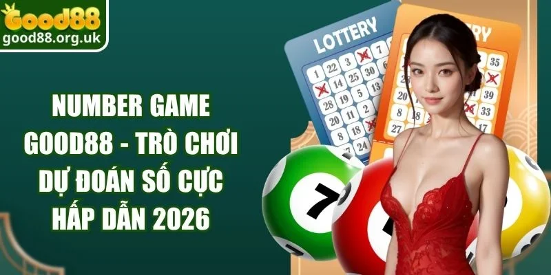 Number Game Good88 - Trò Chơi Dự Đoán Số Cực Hấp Dẫn 2026 2 Number Game