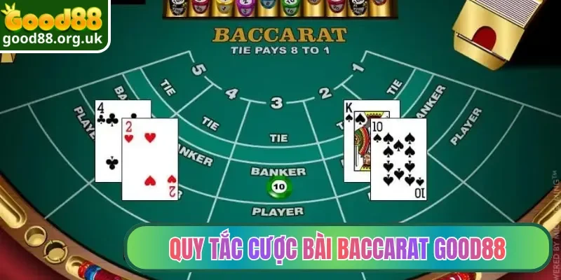 Baccarat Good88 | Đặt Cược Đẳng Cấp, Thưởng Hấp Dẫn 2026 3 Quy tắc cược bài Baccarat Good88